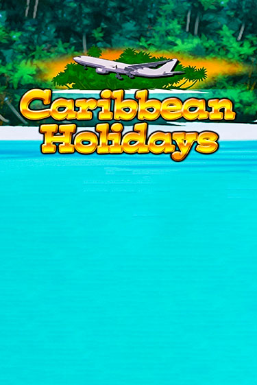 Caribbean Holidays бесплатно играть онлайн на сайте Казино GRAND Онлайн